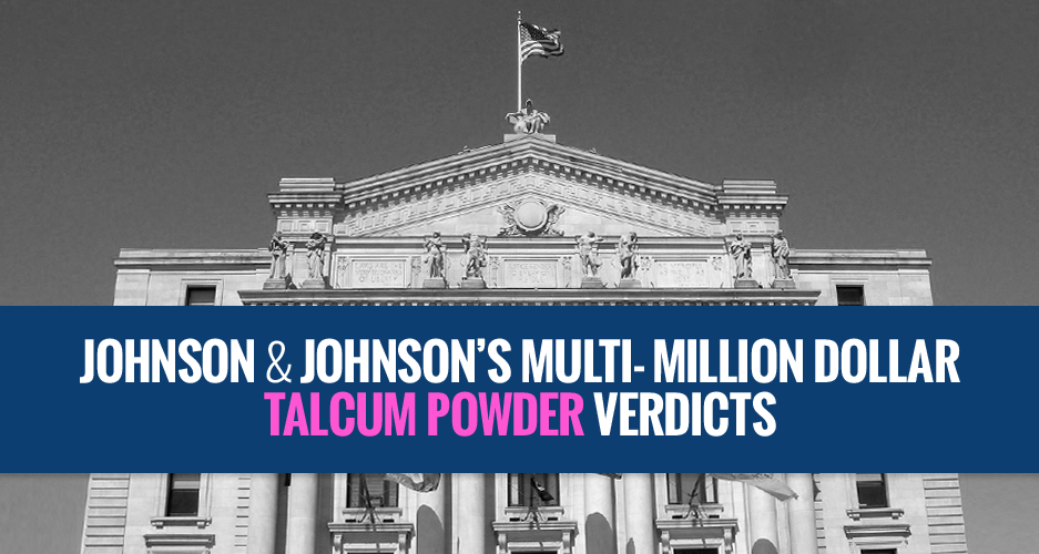 Johnson & Johnson’s Multi- Million Dollar Talcum Powder Verdicts // Talcum Powder Help Center